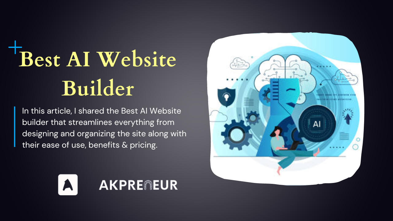 The 7 Best AI Website Builder In 2025 - Akpreneur